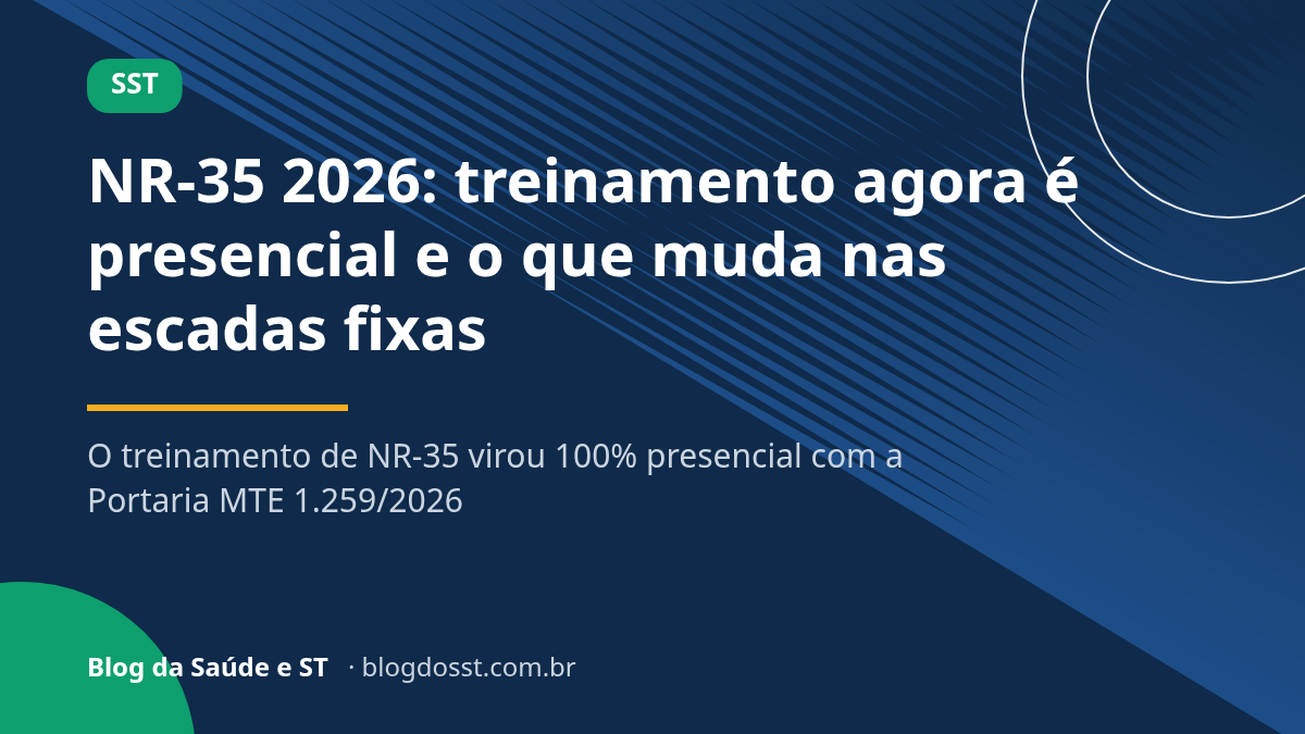 NR-35 2026: treinamento agora é presencial e o que muda nas escadas fixas